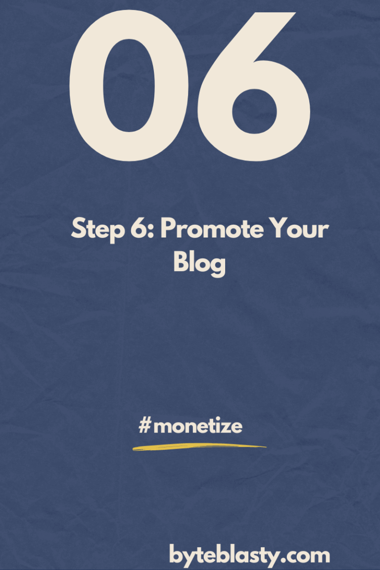 Step 6: How To Promote Your Blog by the way